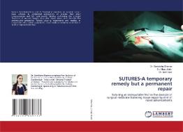 SUTURES-A temporary remedy but a permanent repair di Samiksha Sharma, Vikas Jindal, Amit Goel edito da LAP LAMBERT Academic Publishing