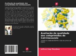 Avaliação da qualidade dos comprimidos de Cotrimoxazole di Joffrem Iragi Musobwa edito da Edições Nosso Conhecimento