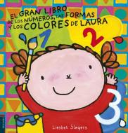 El gran libro de los números, las formas y los colores de Laura di Liesbet Slegers edito da Editorial Luis Vives (Edelvives)