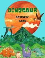 Dinosaur Activity Book di Jamie Gross edito da Croitoru Ionut Gabriel