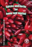 Spices and Herbs for Home and Market di Melanie Matthews edito da Food and Agriculture Organization of the United Nations - FA