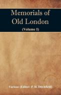 Memorials of Old London (Volume I) edito da Alpha Editions