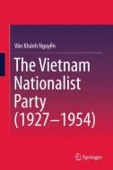 The Vietnam Nationalist Party (1927-1954) di Van Khanh Nguyen edito da Springer Singapore