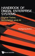 Handbook of Digital Enterprise Systems di Wolfgang Kühn edito da WSPC
