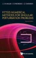 Fitted Numerical Methods for Singular Perturbation Problems di J. J. H. Miller, E. O'Riordan, G. I. Shishkin edito da World Scientific Publishing Company