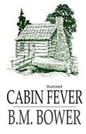 Cabin Fever Illustrated di B. M. Bower edito da UNICORN PUB GROUP
