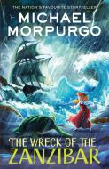 The Wreck Of The Zanzibar di Michael Morpurgo edito da HarperCollins Publishers