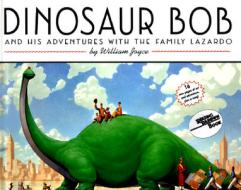 Dinosaur Bob and His Adventures with the Family Lazardo di William Joyce edito da HarperCollins Publishers
