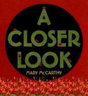 A Closer Look di Mary McCarthy edito da Greenwillow Books