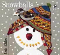 Snowballs di Lois Ehlert edito da HARCOURT BRACE & CO