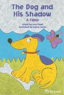 The Dog and His Shadow: A Fable edito da Houghton Mifflin Harcourt (HMH)