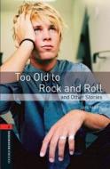 Oxford Bookworms Library: Level 2:: Too Old to Rock and Roll and Other Stories di Jan Mark edito da OUP Oxford