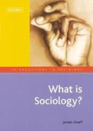 What Is Sociology? di Johann Graaff edito da Oxford University Press Southern Africa