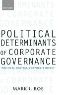 Political Determinants of Corporate Governance di Mark J. Roe edito da OUP Oxford