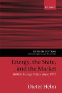 Energy, the State, and the Market di Dieter Helm edito da OUP Oxford