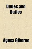 Duties And Duties di Agnes Giberne edito da General Books Llc