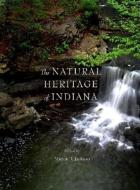 The Natural Heritage of Indiana di Marion T. Jackson edito da Indiana University Press