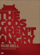 The Gods Aren't Angry--rob Bell di Rob Bell edito da Zondervan