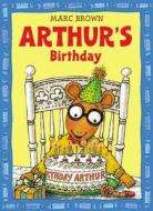 Arthur's Birthday di Marc Brown edito da LITTLE BROWN & CO