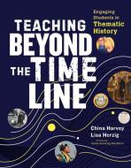 Teaching Beyond the Timeline di Lisa Herzig, China Harvey edito da Heinemann Educational Books