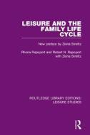 Leisure and the Family Life Cycle di Rhona Rapoport, Robert N. Rapoport edito da ROUTLEDGE