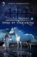 Song of Unmaking di Caitlin Brennan edito da Harlequin Enterprises Ltd