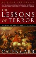 The Lessons of Terror: A History of Warfare Against Civilians di Caleb Carr edito da RANDOM HOUSE