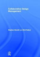 Collaborative Design Management di Stephen (Loughborough University Emmitt, Kirti (Loughborough University Ruikar edito da Taylor & Francis Ltd
