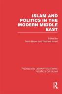 Islam and Politics in the Modern Middle East (Rle Politics of Islam) edito da ROUTLEDGE