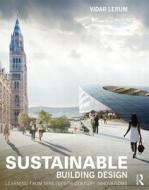 Sustainable Building Design di Vidar Lerum edito da Routledge