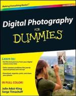 Digital Photography for Dummies di Julie Adair King, Serge Timacheff edito da For Dummies