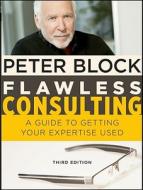 Flawless Consulting di Peter Block edito da Wiley John + Sons