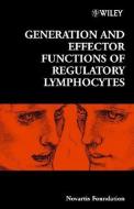 Generation and Effector Functions of Regulatory Lymphocytes di Novartis edito da WILEY