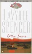 Bitter Sweet di LaVyrle Spencer edito da Jove Books