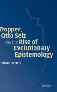 Popper, Otto Selz and the Rise Of Evolutionary             Epistemology di Michel Ter Hark edito da Cambridge University Press