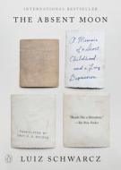 The Absent Moon di Luiz Schwarcz edito da Penguin Random House LLC
