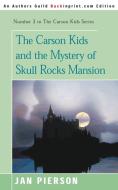 The Carson Kids and the Mystery of Skull Rocks Mansion di Jan Pierson edito da iUniverse