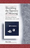 Shredding the Tapestry of Meaning - The Poetry and  Poetics of Kitasono Katue (1902-1978) di John Solt edito da Harvard University Press
