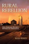 Rural Rebellion di Ross Benes edito da University Press of Kansas
