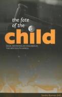 The Fate Of The Child di Sandra Burman edito da Juta Academic