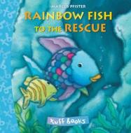 Rainbow Fish To The Rescue di Marcus Pfister edito da North-south Books