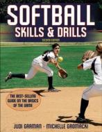 Softball Skills & Drills di Judi F. Garman, Michelle M. Gromacki edito da HUMAN KINETICS PUB INC