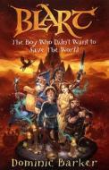 The Boy Who Didn't Want to Save the World di Dominic Barker edito da Bloomsbury Publishing PLC