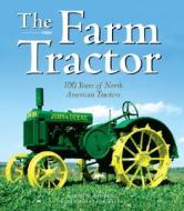 The Farm Tractor di Ralph Sanders edito da Voyageur Press Inc