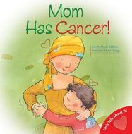 Mom Has Cancer! di Jennifer Moore-Mallinos edito da BES PUB