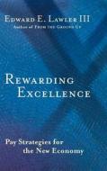 Rewarding Excellence di Edward E. III Lawler, Lawler edito da Pfeiffer