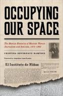 Occupying Our Space di Cristina Devereaux Ram¿z edito da The University of Arizona Press