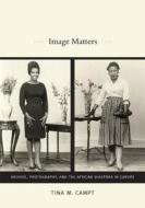 Image Matters di Tina M. Campt edito da Duke University Press