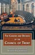 The Canons and Decrees of the Council of Trent di Reverend H. J. Schroeder edito da TAN Books
