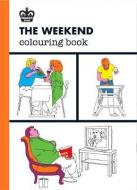 The Weekend Coloring Book di Jon Link, Mick Bunnage edito da Modern Toss Limited